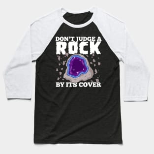 Don't Judge A Rock By Its Cover Geologist Gift Baseball T-Shirt